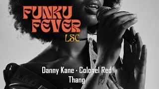 Danny Kane · Colonel Red  Thang [upl. by Leonanie]