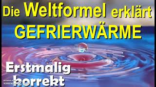 B26T10 erklärt einfach Energie WärmeGefrierwärme Kristallisationsenthalpie mittels Weltformel [upl. by Annodas]