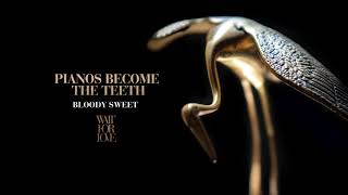 Pianos Become The Teeth  quotBloody Sweetquot Full Album Stream [upl. by Holden]