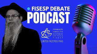 RABINO DAVID WEITMAN  FISESP DEBATE PODCAST 05 [upl. by Sybilla]