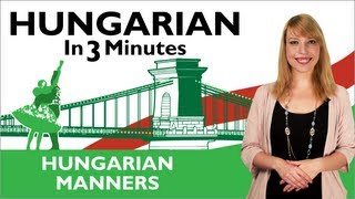 Learn Hungarian  Hungarian In Three Minutes  Hungarian Manners [upl. by Jordanna]