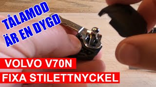 Fixa trasig stilettnyckel Volvo V70N [upl. by Eyllom]