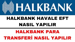 Halkbank Havale EFT Nasıl Yapılır  Halkbank Para Transferi Nasıl Yapılır [upl. by Neivad]