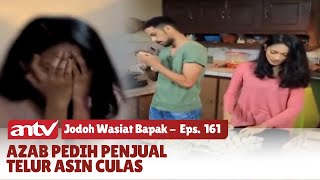 Akhir Nasib Penjual Telur Busuk Jenazah Berbau Amis  jodoh Wasiat Bapak  Eps 161 [upl. by Harol]