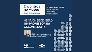 Encontros no Museu Heinrich Siedenberg um professor na Colônia Ijuhy [upl. by Cormier]