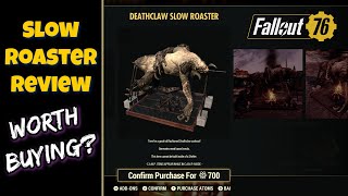 Fallout 76 Deathclaw Slow Roaster Review [upl. by Jareen]