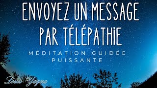 Méditation guidée puissante pour envoyer un message télépathique  Connexion télépathie [upl. by Anaoy]