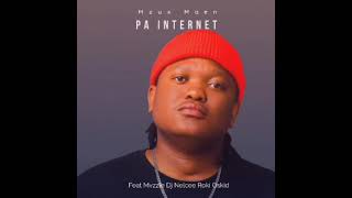 Mzux Maen  Pa Internet feat Mvzzle Dj Nelcee Roki amp Oskid [upl. by Eylatan279]