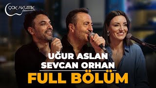 FULL BÖLÜM  UĞUR ASLAN VE SEVCAN ORHAN 𝐂̧𝗼𝐤 𝐀𝐤𝐮𝐬𝐭𝐢𝐤 🎵 uğuraslan sevcanorhan [upl. by Emlynne]