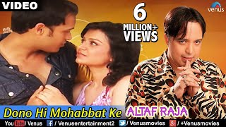 Dono Hi Mohabbat Ke Full Video Song  Altaf Raja  Best Hindi Romantic Songs  Hindi Album Songs [upl. by Emeric]