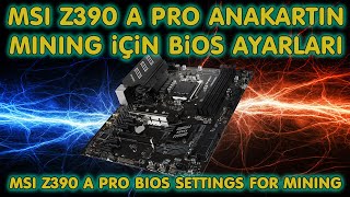 MSI Z390 A PRO Mining Bios Ayarları [upl. by Baras]