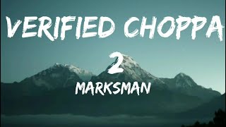 Marksman Verified Choppa 2 Lyrics [upl. by Cavan]