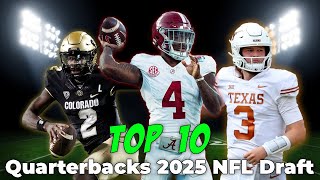 Way Too Early TOP 10 Quarterbacks in the 2025 NFL Draft [upl. by Enirahtac]