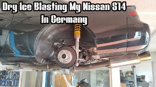 Dry Ice Blasting My Nissan S14 In Germany [upl. by Winer]