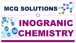 INORGANIC CHEMISTRY MCQ SOLUTIONS FOR GPAT NIPER DI AND PHARMACIST EXAMINATION WITH EXPLANATION [upl. by Sharona]