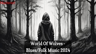 World Of Wolves  BluesFolk Music 2024 AI collaboration [upl. by Monia]