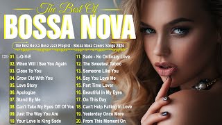 Best of Bossa Nova 2024 🍓 Relaxing amp Smooth Bossa Nova Music Collection [upl. by Linskey198]