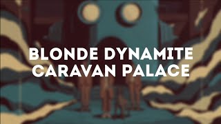 Caravan Palace  Blonde Dynamite Lyrics [upl. by Siberson]