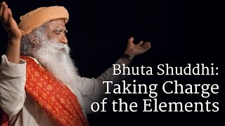 Bhuta Shuddhi Taking Charge of the Elements  Sadhguru [upl. by Anerahs]