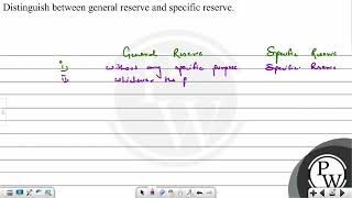 Distinguish between general reserve and specific reserve [upl. by Vaenfila]