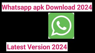 Whatsapp apk download 2024  download Whatsapp latest version apk 2024  Whatsapp new version 2024 [upl. by Ares]