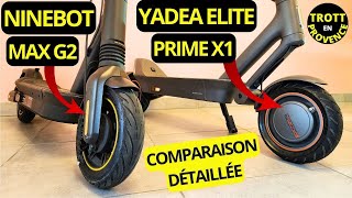 NINEBOT MAX G2 VS YADEA ELITE  PRIME LAQUELLE CHOISIR  TROTTINETTE ÉLECTRIQUE HAUT DE GAMME [upl. by Daren]