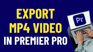 How To EXPORT MP4 Video In Premiere Pro 2024  Premiere Pro Tutorials [upl. by Kinsman516]