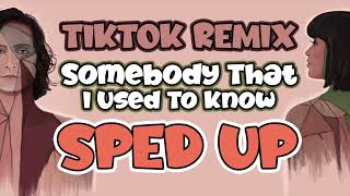 Somebody That I Used To Know Tiktok Remix  Sped Up Version [upl. by Haelam]