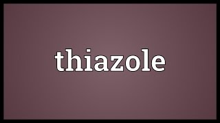 Thiazole Meaning [upl. by Colombi400]