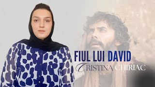 CRISTINA CHIRIAC  FIUL LUI DAVID  Oficial [upl. by Barrus]