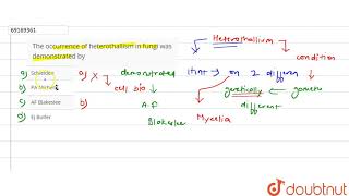 The occurrence of heterothallism in fungi was demonstrated by [upl. by Kimberlyn]