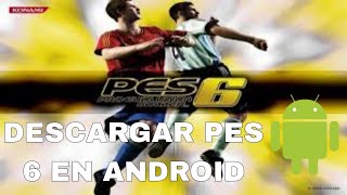 COMO DESCARGAR PES 6 EN ANDROID [upl. by Quinta]