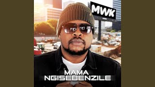 MAMA NGISEBENZILE [upl. by Triplett]