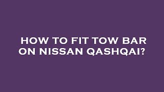 How to fit tow bar on nissan qashqai [upl. by Meingoldas]