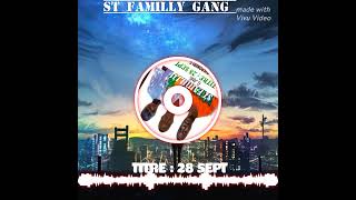 STFAMILLYGANG 28 SEPT PROD BY KDH [upl. by Sension]