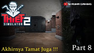 Part 8  TAMAT  THIEF SIMULATOR 2  Si Runa Gaming [upl. by Nnaecyoj309]