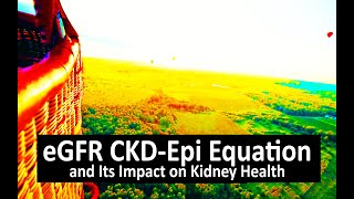 eGFR CKD EPI Equation and Its Impact on Kidney Health [upl. by Hars955]