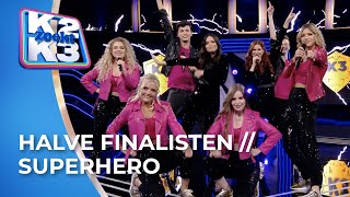 Alle halve finalisten amp K2  Superhero  Halve finale  K2 zoekt K3 [upl. by Milman907]