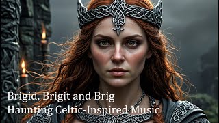 Brigid Brigit and Brig  Haunting CelticInspired Music [upl. by Dacia]