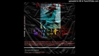 REMATARE RIDDIM MIXTAPE BY FIRE FOX [upl. by Atir]