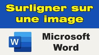 Comment surligner sur une image dans Word [upl. by Etennaej]