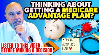 THINKING ABOUT GETTING A MEDICARE ADVANTAGE PLAN [upl. by Reynolds]