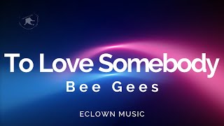 To Love Somebody  Bee Gees  Karaoke  Videoke  Lyrics  Minus One  Cover [upl. by Northway896]