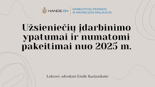 Užsieniečių įdarbinimo ypatumai ir numatomi pakeitimai nuo 2025 m [upl. by Annodahs]