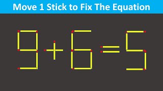 Fix The Equation in just 1 move  965  8 Tricky Matchstick Puzzles For Clever Minds [upl. by Pimbley3]