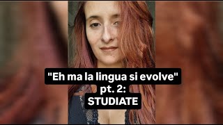 quotEh ma la lingua si evolvequot pt 2 STUDIATE [upl. by Lucky]