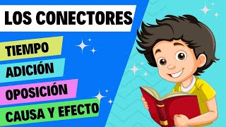 ¿QUÉ SON LOS CONECTORES  Adición  tiempo  oposición  causa y efecto  Video educativo [upl. by Eneles]