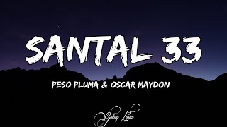 Peso Pluma amp Oscar Maydon  Santal 33 LETRAS 🎵 [upl. by Aihsakal310]