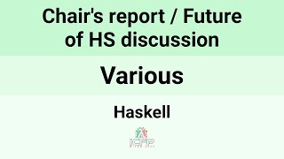 Haskell24 Chairs report  Future of HS discussion [upl. by Orwin]