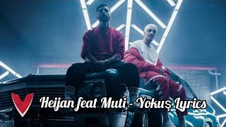 Heijan feat Muti  Yokuş Lyrics Sözleriyle [upl. by Rodenhouse]